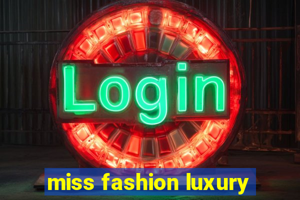 miss fashion luxury